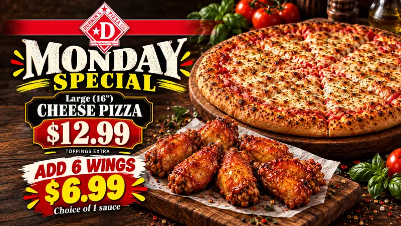 Good Start Monday Special at Durkin&rsquo;s Pizza: large 16-inch cheese pizza for $12.99, toppings extra