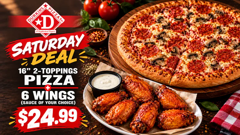 Saturday Special: large 2-topping pizza and 6 wings for $24.99