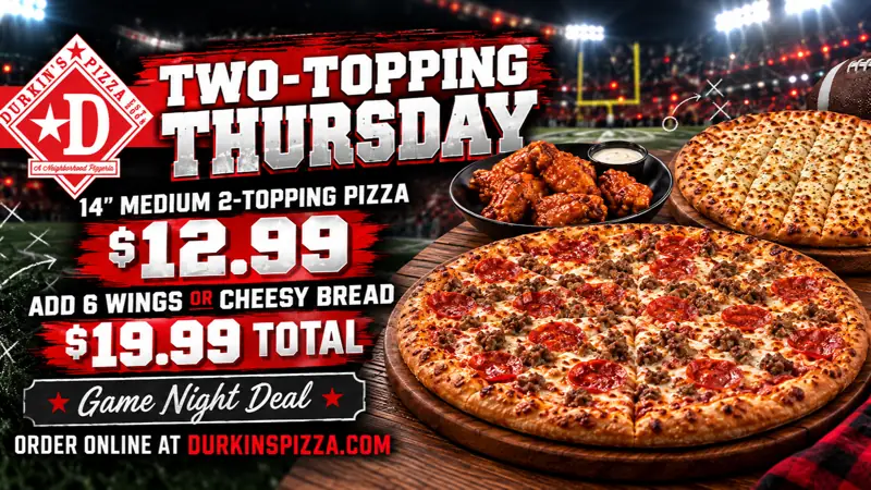 Two-Topping Thursday at Durkin&rsquo;s Pizza: medium 14-inch 2-topping pizza for $12.99, add 6 wings or cheesy bread for $19.99